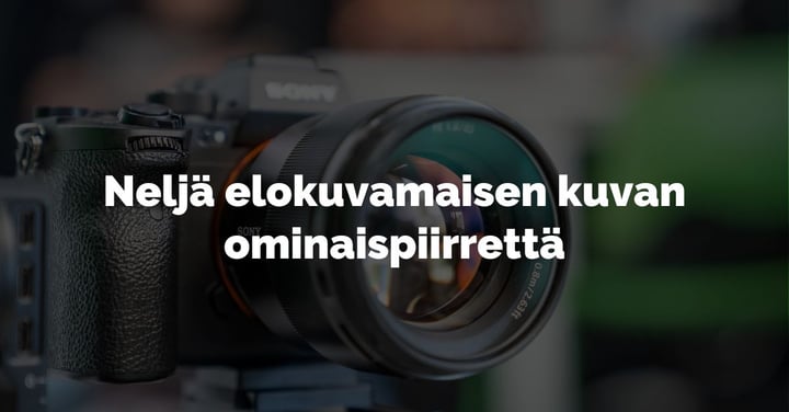 Kuvitus artikkeliin: Neljä elokuvamaisen kuvan ominaispiirrettä yritysvideossa