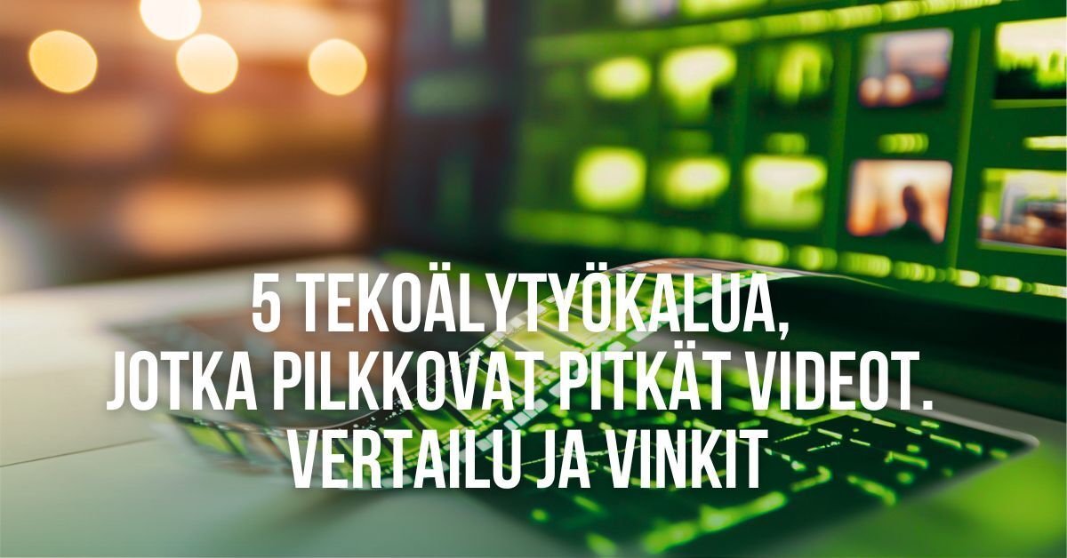 5 tekoälytyökalua, jotka pilkkovat pitkät videot someklipeiksi – vertailu ja vinkit
