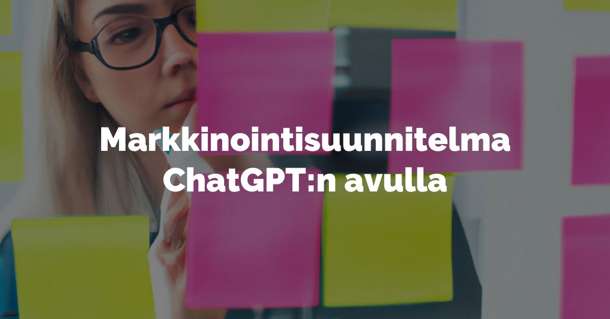 Markkinointisuunnitelma ChatGPTn avulla