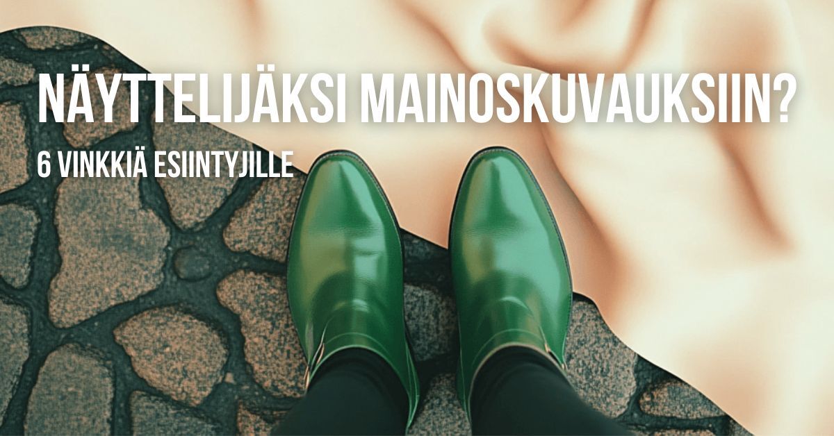 Näyttelijäksi mainoskuvauksiin. Vinkkejä.