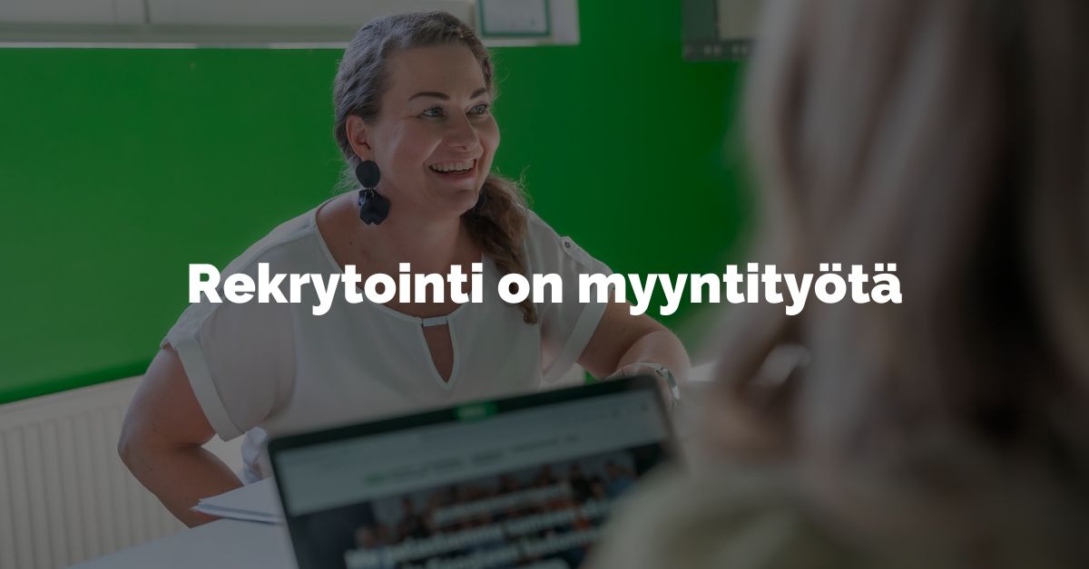 Rekrytointi on myyntityötä